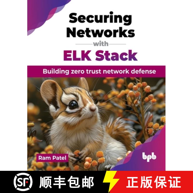 【3-4周达】Securing Networks with ELK Stack: Building zero trust network defense (English Edition) [9789355519542]