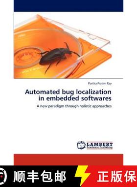 预订 Automated Bug Localization in Embedded Softwares [9783848444397]