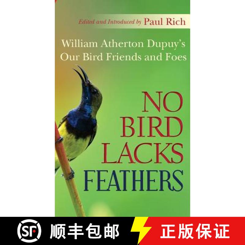 【3-4周达】No Bird Lacks Feathers: William Atherton Dupuy's Our Bird Friends and Foes [9781935907046]