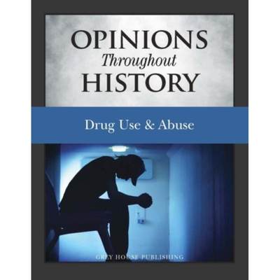 【4周达】Opinions Throughout History: Drug Use & Abuse: Print Purchase Includes Free Online Access [9781682177242]