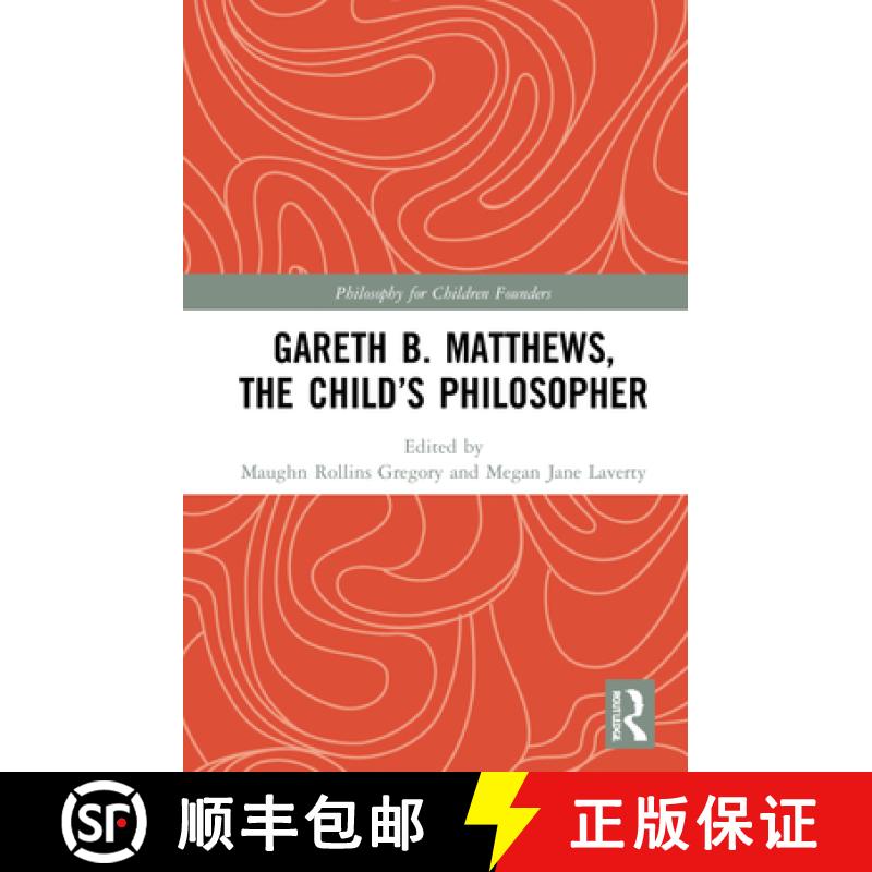【3-4周达】Gareth B. Matthews, The Child's Philosopher [9781138342736]