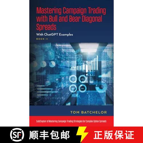 【3-4周达】Mastering Campaign Trading with Bull and Bear Diagonal Spreads: With ChatGPT Examples [9798822959460]
