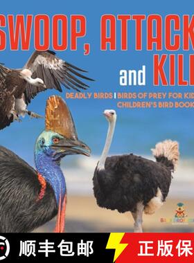 【3-4周达】Swoop, Attack and Kill - Deadly Birds | Birds Of Prey for Kids | Children's Bird Books [9798869436740]