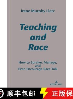 预订 Teaching and Race : How to Survive, Manage, and Even Encourage Race Talk [9781433171901]