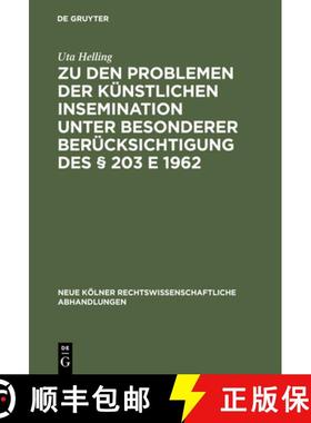 预订 Zu den Problemen der künstlichen Insemination unter besonderer Berücksichtigung des § 203 E 1962 [9783111163215]