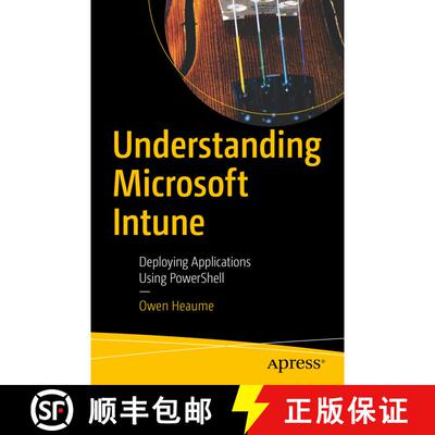 【3-4周达】Understanding Microsoft Intune : Deploying Applications Using PowerShell (First Edition) [9781484288498]