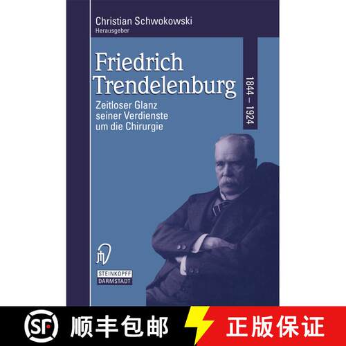 【3-4周达】Friedrich Trendelenburg 1844-1924 : Zeitloser Glanz seiner Verdienste um die Chirurgie [9783798509931]