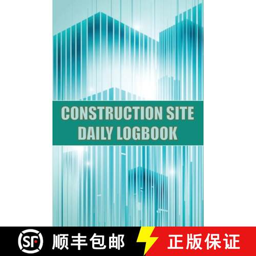 【3-4周达】Construction Site Daily Logbook: Construction Site Tracker for Foreman to Record Workforce... [9781803857473]