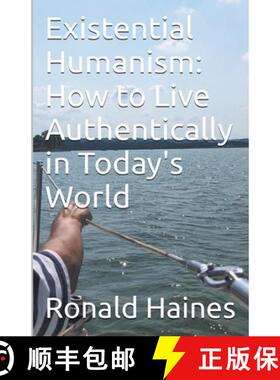 【3-4周达】Existential Humanism:  How to Live Authentically in Today's World [9781637860267]