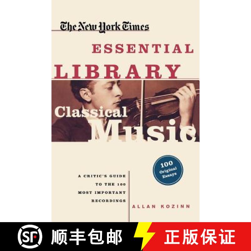 【3-4周达】New York Times Essential Library, Classical Music: A Critic's Guide to the 100 Most Import... [9780805070705]