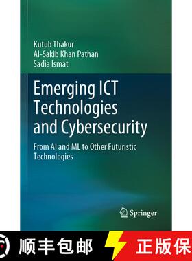 【3-4周达】Emerging ICT Technologies and Cybersecurity: From AI and ML to Other Futuristic Technologies [9783031277672]