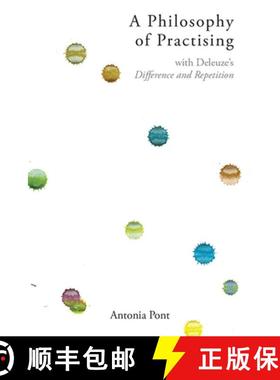 【3-4周达】A Philosophy of Practising: With Deleuze's Difference and Repetition [9781474490474]