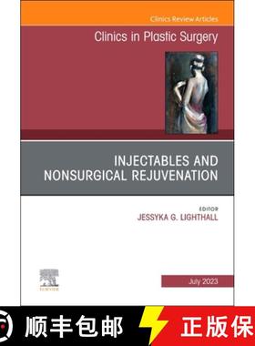 【3-4周达】Injectables and Nonsurgical Rejuvenation, an Issue of Clinics in Plastic Surgery: Volume 50-3 [9780443130977]