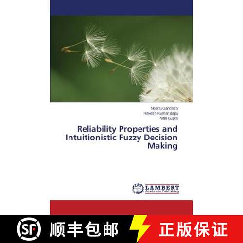 预订 Reliability Properties and Intuitionistic Fuzzy Decision Making [9783659752896]