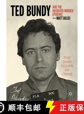 【3-4周达】Ted Bundy and The Unsolved Murder Epidemic : The Dark Figure of Crime [9783031214172]