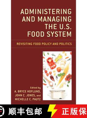 预订 Administering and Managing the U.S. Food System : Revisiting Food Policy and Politics [9781793633330]