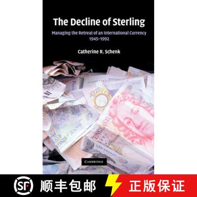 预订 The Decline of Sterling: Managing the Retreat of an International Currency, 1945 1992 [9781107612990]