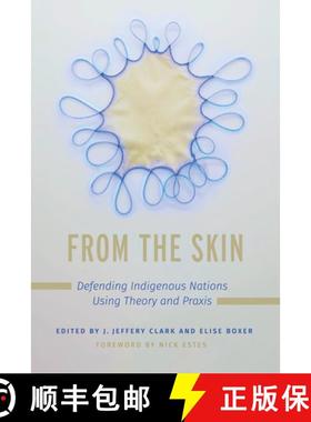 【3-4周达】From the Skin: Defending Indigenous Nations Using Theory and PRAXIS [9780816542499]