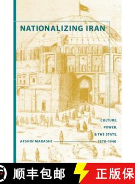 【3-4周达】Nationalizing Iran: Culture, Power, and the State, 1870-1940 [9780295988207]
