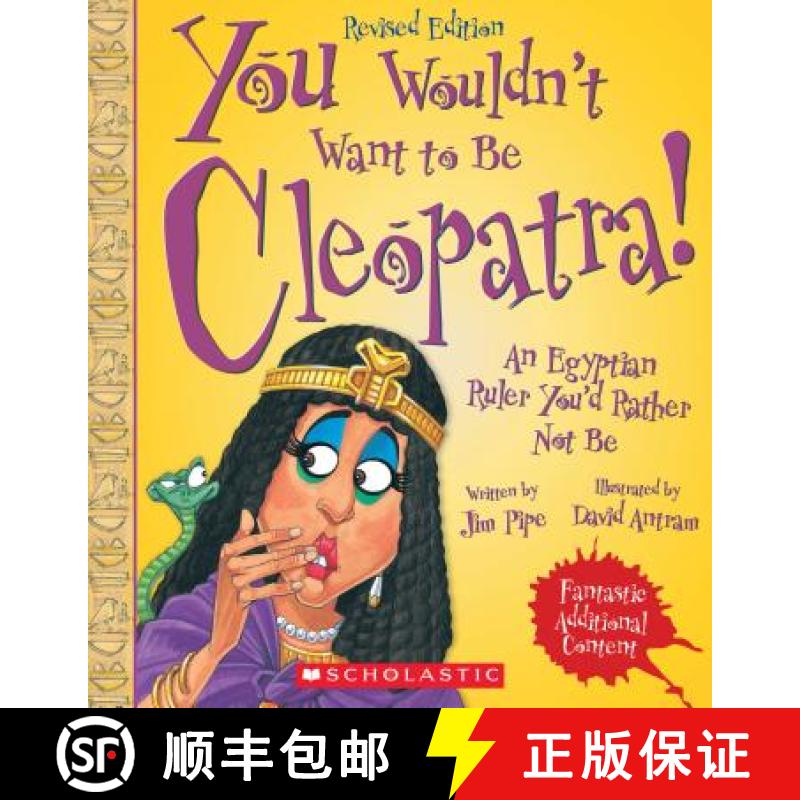 【3-4周达】You Wouldn't Want to Be Cleopatra! (Revised Edition) (You Wouldn't Want To... Ancient Civi... [9780531231562]
