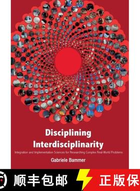 【3-4周达】Disciplining Interdisciplinarity: Integration and Implementation Sciences for Researching ... [9781922144270]