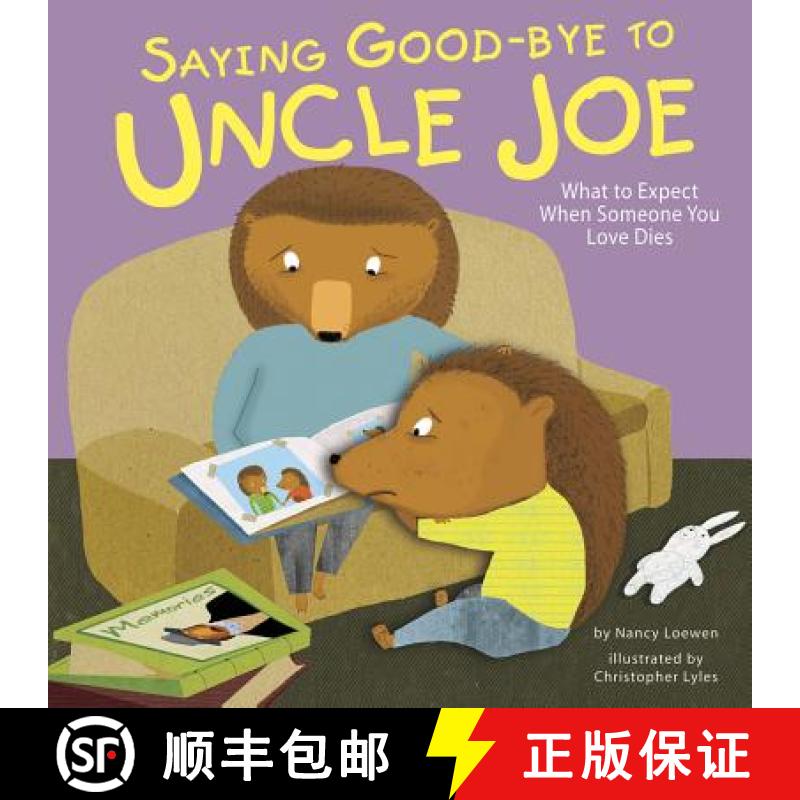 预订 Saying Good-Bye to Uncle Joe: What to Expect When Someone You Love Dies [9781404866775]