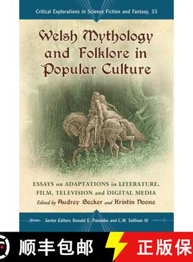 【3-4周达】Welsh Mythology and Folklore in Popular Culture : Essays on Adaptations in Literature, Fil... [9780786461707]