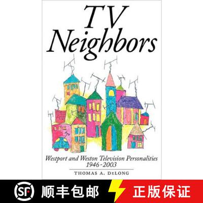 【3-4周达】TV Neighbors: Westport And Weston Television Personalities 1946-2003 [9781593936495]