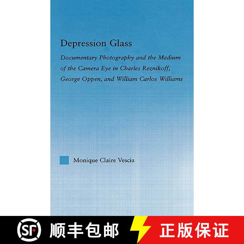 【3-4周达】精装 Depression Glass : Documentary Photography and the Medium of the Camera-Eye in Charle... [9780415975476]