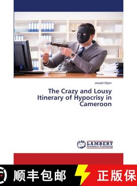 【3-4周达】The Crazy and Lousy Itinerary of Hypocrisy in Cameroon [9786207808502]