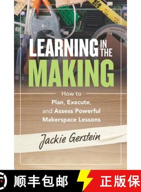 预订 Learning in the Making: How to Plan, Execute, and Assess Powerful Makerspace Lessons [9781416628040]