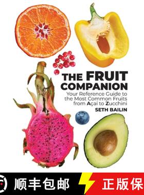 【3-4周达】The Fruit Companion: Your Reference Guide to the Most Common Fruits from Açaí to Zucchini [9798988799603]