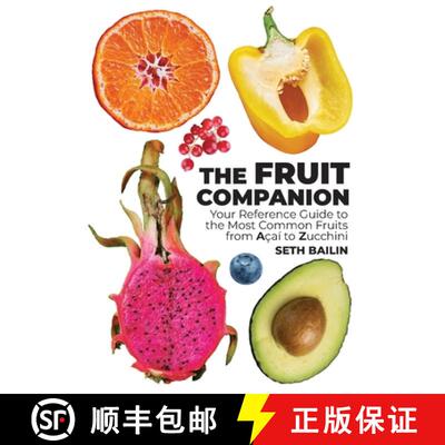 【3-4周达】The Fruit Companion: Your Reference Guide to the Most Common Fruits from Açaí to Zucchini [9798988799603]