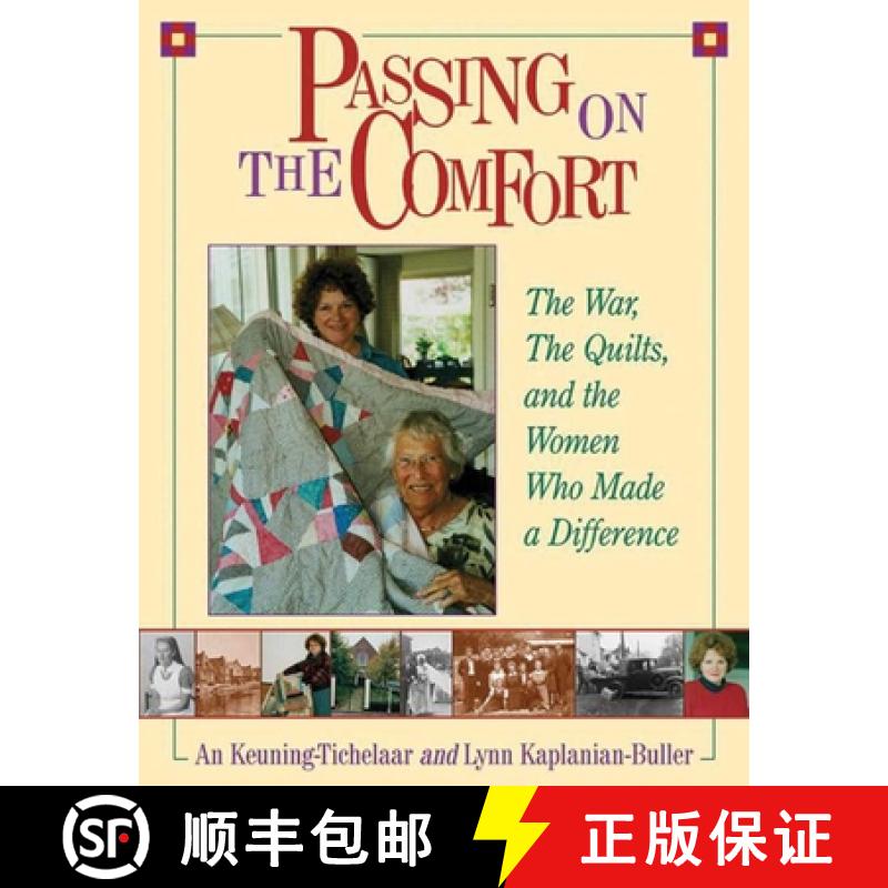 【3-4周达】Passing on the Comfort: The War, the Quilts, and the Women Who Made a Difference [9781561484829]