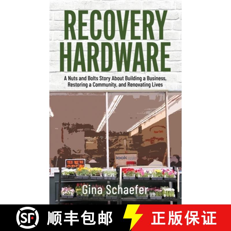 【3-4周达】Recovery Hardware: A Nuts and Bolts Story About Building a Business, Restoring a Community... [9798985841008]