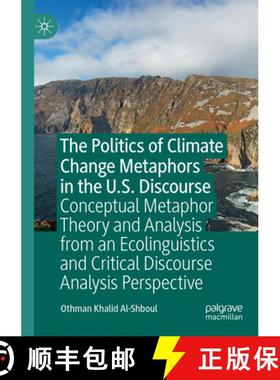 【3-4周达】Politics of Climate Change Metaphors in the U.S. Discourse: Conceptual Metaphor Theory and... [9783031190186]