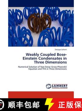 预订 Weakly Coupled Bose-Einstein Condensates in Three Dimensions [9783659273797]