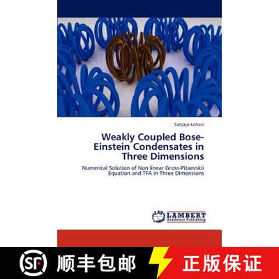 预订 Weakly Coupled Bose-Einstein Condensates in Three Dimensions [9783659273797]