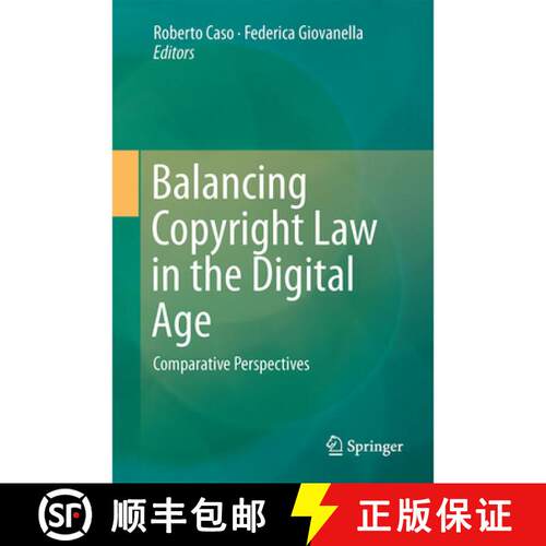 【3-4周达】精装 Balancing Copyright Law in the Digital Age : Comparative Perspectives [9783662446478]