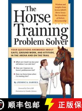 【3-4周达】The Horse Training Problem Solver: Your Questions Answered about Gaits, Ground Work, and A... [9781580176866]