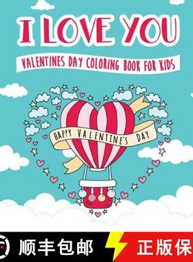 预订 I Love You - Valentines Day Coloring Book for Kids: A Whimsical and Fun Valentine's Day Goodie f... [9781942915591]