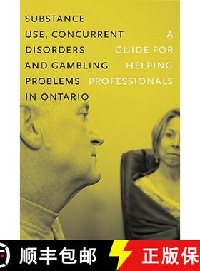 【3-4周达】Substance Use, Concurrent Disorders, and Gambling Problems in Ontario: A Guide for Helping... [9780888687425]