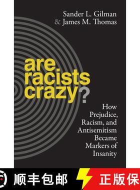【3-4周达】精装 Are Racists Crazy? – How Prejudice, Racism, and Antisemitism Became Markers of Insanity [9781479856121]