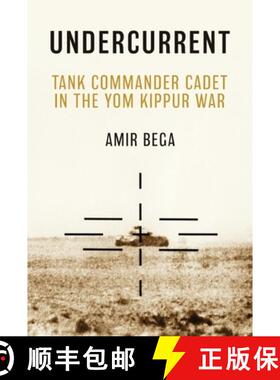 【3-4周达】Undercurrent: Tank Commander Cadet in the Yom Kippur War [9781636243412]