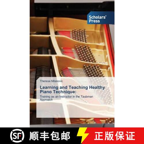 【3-4周达】Learning and Teaching Healthy Piano Technique: Training as an Instructor in the Taubman Ap... [9783639718706]