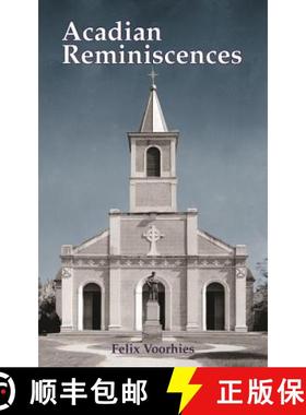 预订 Acadian Reminiscences: With the True Story of Evangeline [9781565544420]