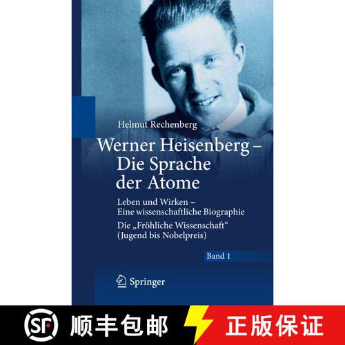 【3-4周达】Werner Heisenberg - Die Sprache der Atome: Leben und Wirken - Eine wissenschaftliche Biogr... [9783540692218]