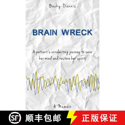 【3-4周达】Brain Wreck: A patient's unrelenting journey to save her mind and restore her spirit [9780988496101]