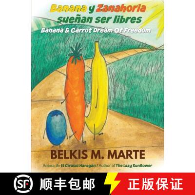 【3-4周达】Banana y Zanahoria sueñan ser libres: Banana & Carrot Dream Of Freedom [9781734483017]