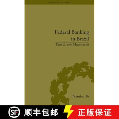 【3-4周达】精装 Federal Banking in Brazil: Policies and Competitive Advantages (Financial History) [9781848930650]
